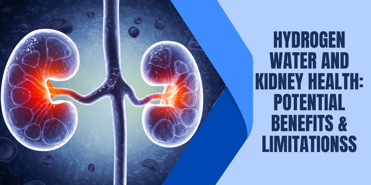 Hydrogen Water and Kidney Health: Potential Benefits & Limitations