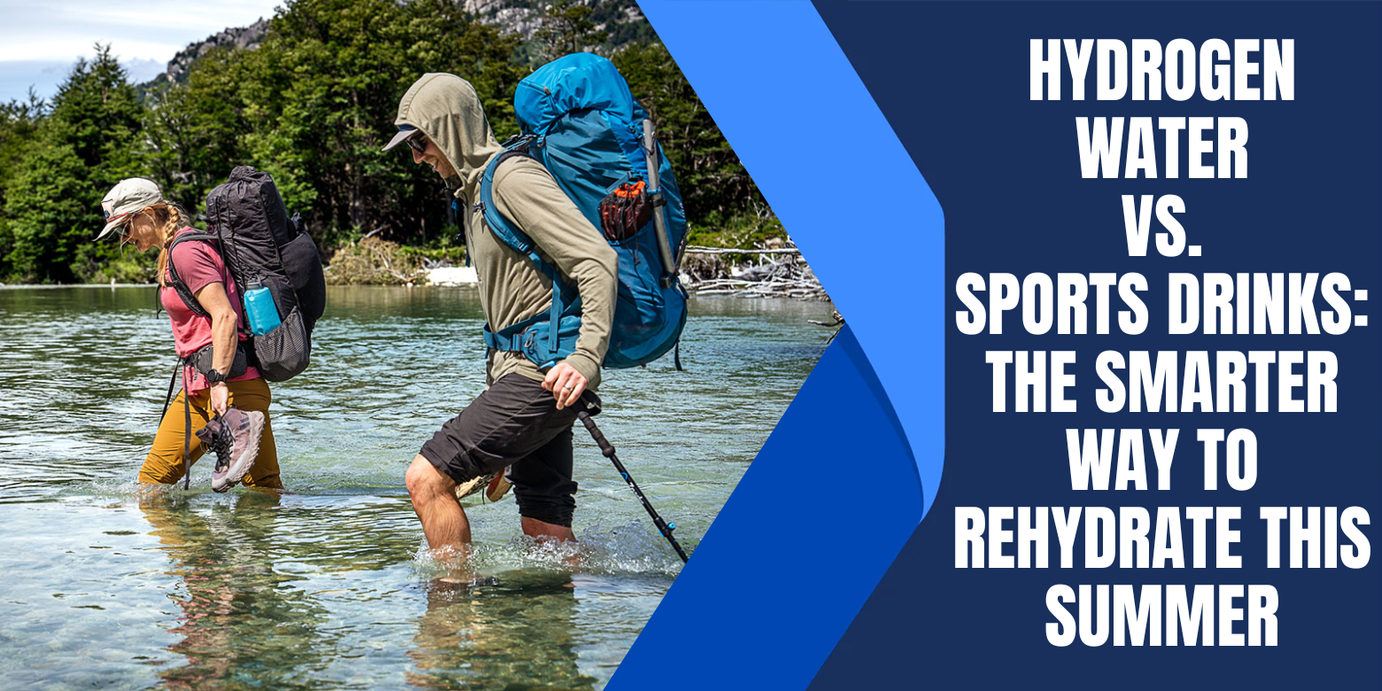 Hydrogen Water vs. Sports Drinks: The Smarter Way to Rehydrate This Summer