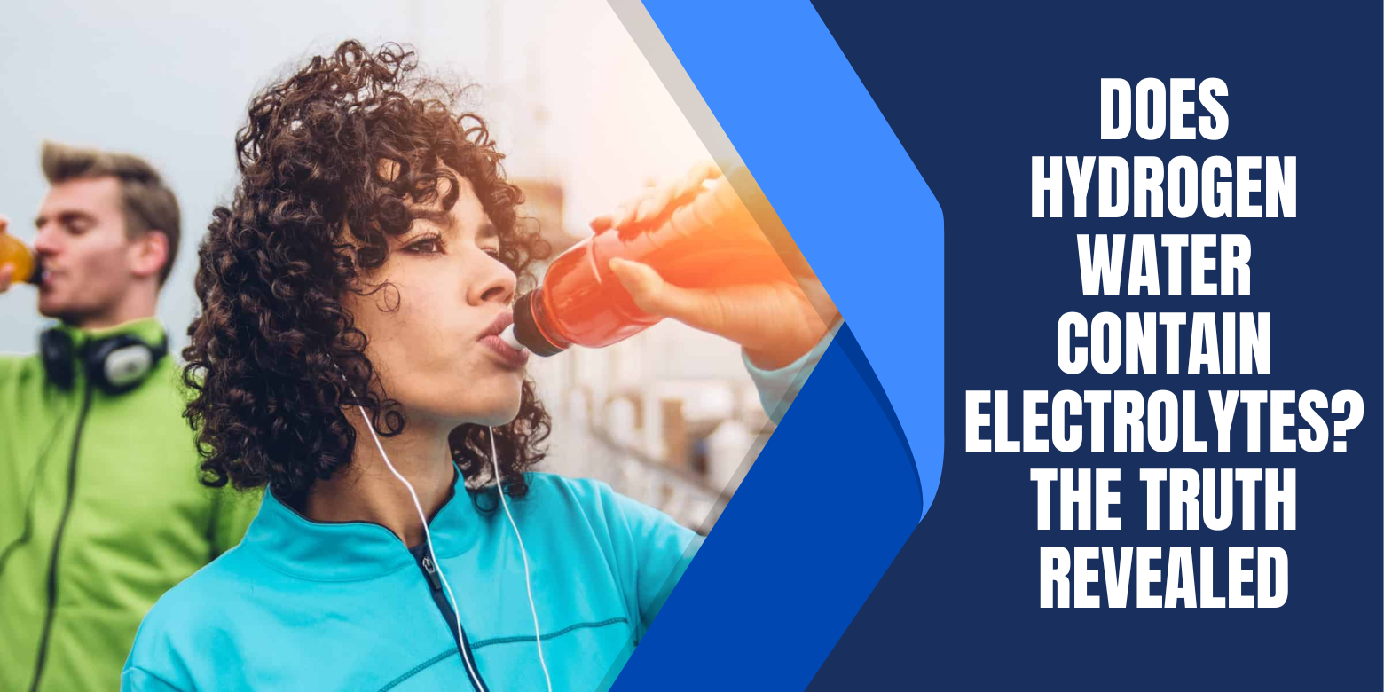 Does Hydrogen Water Contain Electrolytes? The Truth Revealed